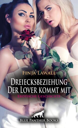 Portada del libro «Dreiecksbeziehung - Der Lover kommt mit | Erotische Geschichte», de Finja Lawall