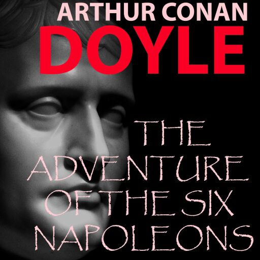 Portada del audiolibro «The Adventure of the Six Napoleons», de Arthur Conan Doyle