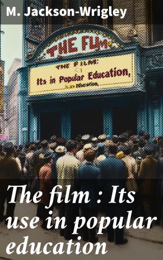 The film : Its use in popular education