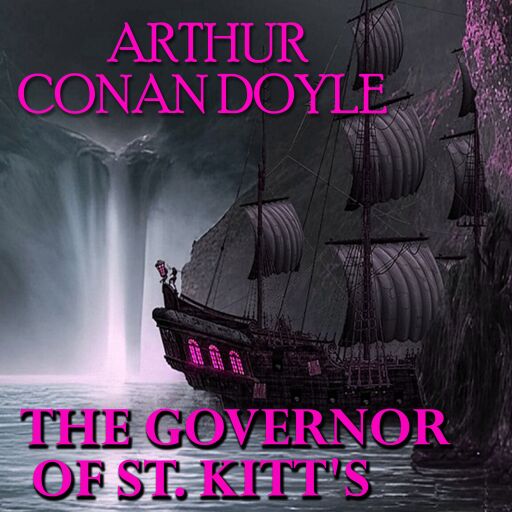 Portada del audiolibro «The Governor of St. Kitt's», de Arthur Conan Doyle