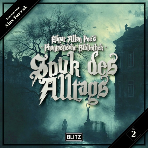 Portada del audiolibro «Edgar Allan Poe's Phantastische Bibliothek - Folge 2: Spuk des Alltags», de Alexander M. Frey