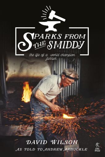 Portada del libro «Sparks from the Smiddy: The Life of a World Champion Farrier», de Wilson David
