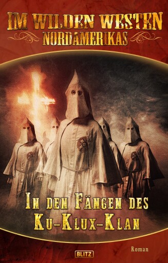 Portada del libro «Im wilden Westen Nordamerikas 04: In den Fängen des Ku-Klux-Klan»