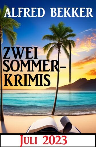 Portada del libro «Zwei Sommerkrimis Juli 2023», de Alfred Bekker
