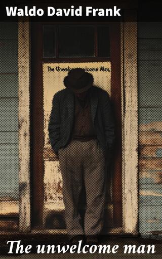 The unwelcome man
