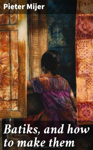 Batiks, and how to make them