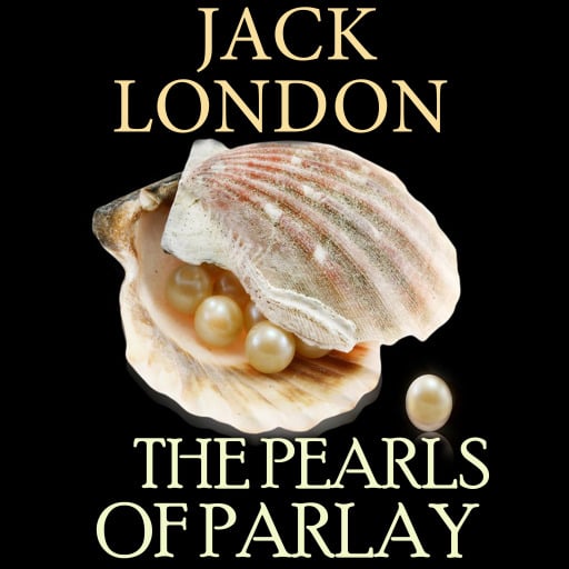 Portada del audiolibro «The Pearls of Parlay», de Jack London