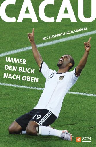 Portada del libro «Cacau - Immer den Blick nach oben», de Cacau, Elisabeth Schlammerl