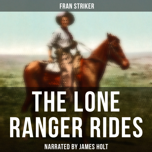 Portada del audiolibro «The Lone Ranger Rides», de Fran Striker