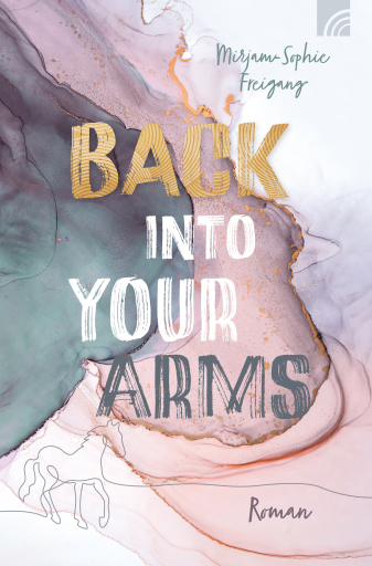 Portada del libro «Back Into Your Arms», de Mirjam-Sophie Freigang