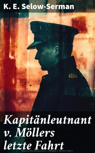 Kapitänleutnant v. Möllers letzte Fahrt