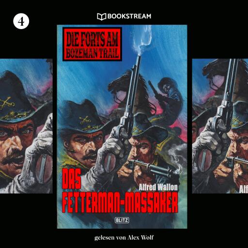 Die Forts am Bozeman Trail, Folge 4: Das Fetterman-Massaker