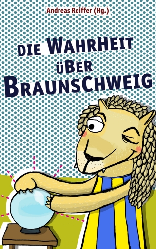 Portada del libro «Die Wahrheit über Braunschweig»