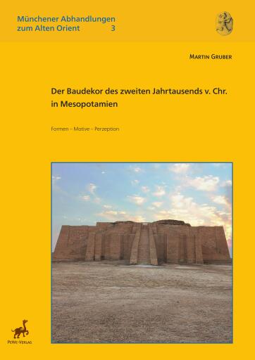 Der Baudekor des zweiten Jahrtausends v. Chr. in Mesopotamien. Formen - Motive - Perzeption
