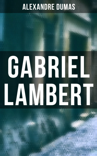 Portada del libro «Gabriel Lambert», de Alexandre Dumas