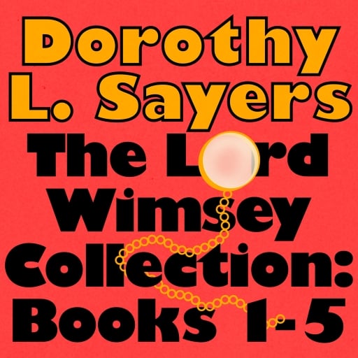 The Lord Peter Wimsey Collection: Books 1-6