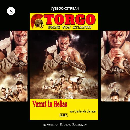 Portada del audiolibro «Torgo - Prinz von Atlantis, Folge 8: Verrat in Hellas», de Charles de Clermont