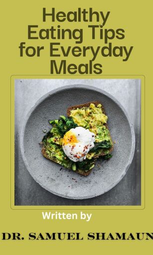 Portada del libro «Healthy-Eating-Tips-for-Everyday-Meals», de Dr. Samuel Shamaun