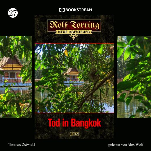 Portada del audiolibro «Rolf Torring - Neue Abenteuer, Folge 27: Tod in Bangkok», de Thomas Ostwald