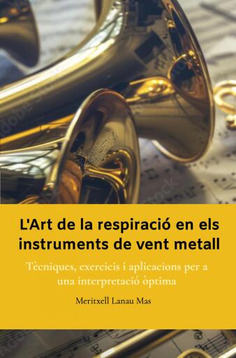 Portada del libro «L'Art de la Respiració en els Instruments de Vent Metall», de MERITXELL LANAU MAS
