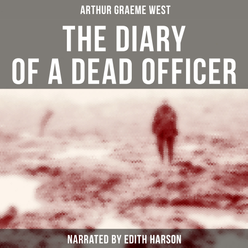Portada del audiolibro «The Diary of a Dead Officer», de Arthur Graeme West
