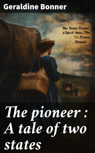 The pioneer : A tale of two states