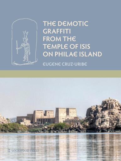 Portada del libro «The Demotic Graffiti from the Temple of Isis on Philae Island», de Eugene Cruz-Uribe