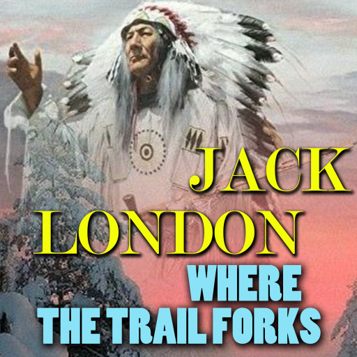 Portada del audiolibro «Where the Trail Forks», de Jack London