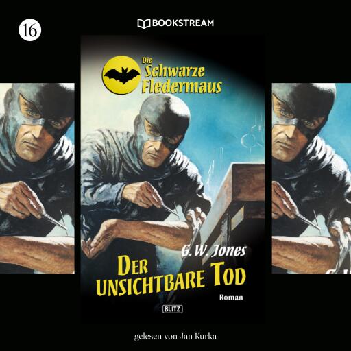 Portada del audiolibro «Die Schwarze Fledermaus, Folge 16: Der unsichtbare Tod», de G. W. Jones