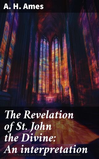 The Revelation of St. John the Divine: An interpretation