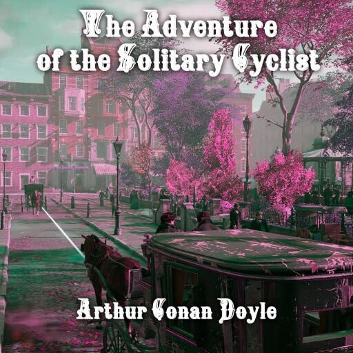 Portada del audiolibro «The Adventure of the Solitary Cyclist», de Arthur Conan Doyle