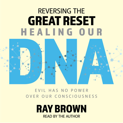 Portada del audiolibro «Reversing The Great Reset Healing Our DNA», de Ray Brown