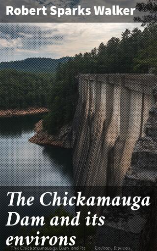 The Chickamauga Dam and its environs