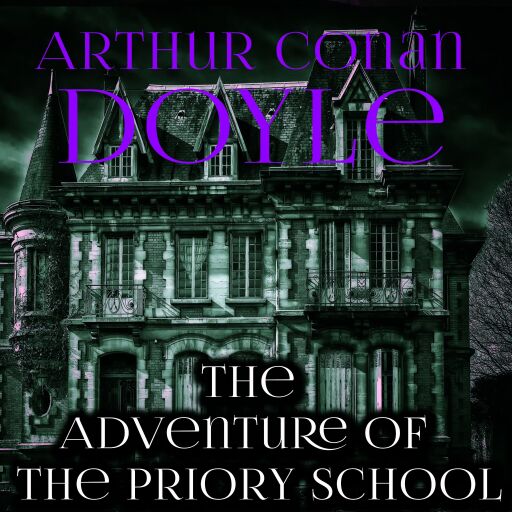 Portada del audiolibro «The Adventure of the Priory School», de Arthur Conan Doyle