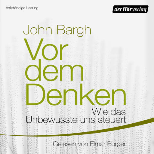 Portada del audiolibro «Vor dem Denken», de John Bargh