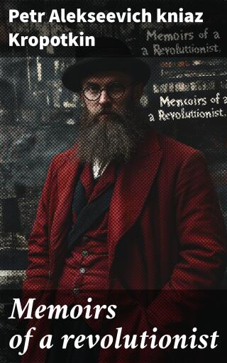Memoirs of a revolutionist