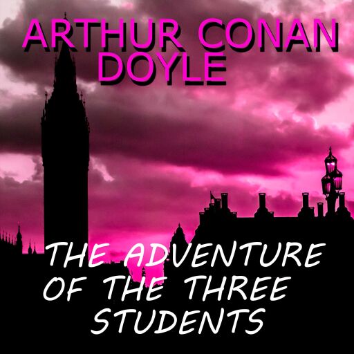 Portada del audiolibro «The Adventure of the Three Students», de Arthur Conan Doyle