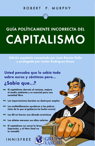 Portada del libro «Guía Políticamente Incorrecta Del Capitalismo», de Robert P. Murphy