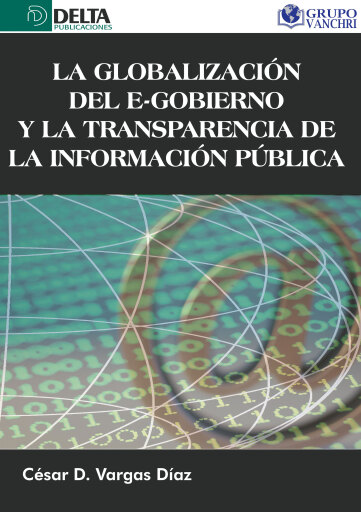 Portada del libro «La Globalización Del E Gobierno Y La Transparencia De La Información Pública», de César Vargas