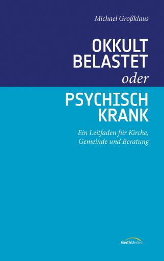 Portada del libro «Okkult belastet oder psychisch krank», de Michael Großklaus