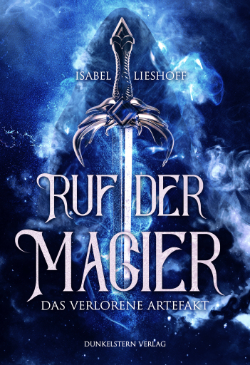 Portada del libro «Ruf der Magier - Das verlorene Artefakt», de Isabel Lieshoff