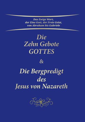 Die Zehn Gebote Gottes & Die Bergpredigt des Jesus von Nazareth