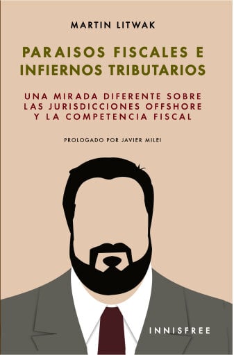 Portada del libro «Paraísos fiscales e infiernos tributarios: una mirada diferente sobre las juris…», de Martin Litwak