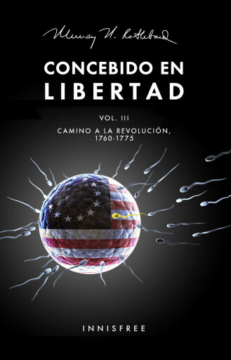 Portada del libro «Concebido En Libertad Vol. III: Camino A La Revolución 1760-1775», de José Juan Déniz Mayor