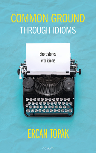 Portada del libro «Common ground through idioms», de Ercan Topak
