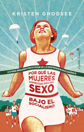 Portada del libro «Por qué las mujeres disfrutan más del sexo bajo el socialismo», de Kristen Ghodsee