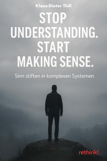 Stop Understanding. Start Making Sense.