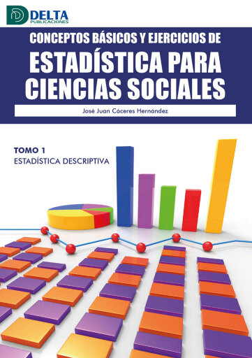 Portada del libro «Conceptos Básicos Y Ejercicios De Estadística Para Ciencias Sociales Tomo I: Estadística Descriptiva», de José Juan Cáceres Hernández