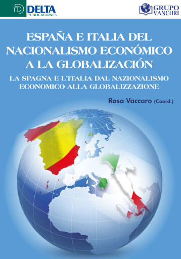 Portada del libro «España E Italia Del Nacionalismo Económico A La Globalización: La Spagna E L'Italia Dal Nazionalismo Economico Alla Globalizzazione», de Rosa Vaccaro