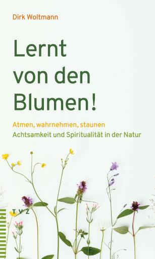 Lernt von den Blumen!